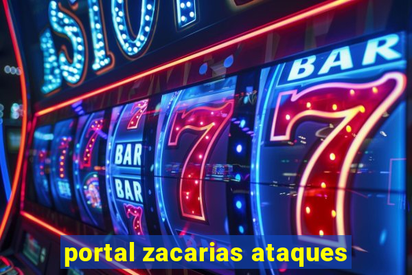 portal zacarias ataques